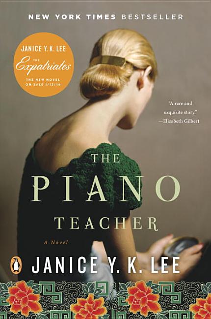 Item #281708 The Piano Teacher: A Novel. Janice Y. K. Lee
