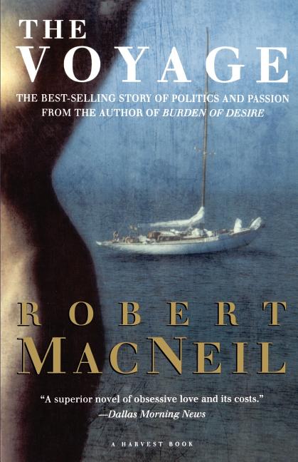 Item #149014 The Voyage. Robert Macneil