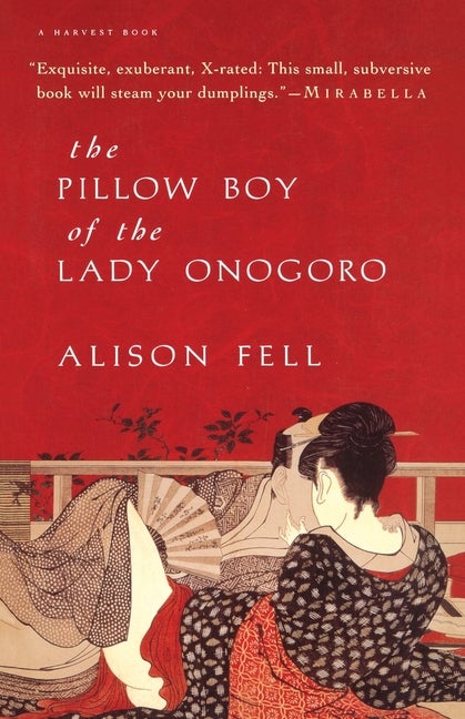 Item #157084 The Pillow Boy of the Lady Onogoro. Alison Fell