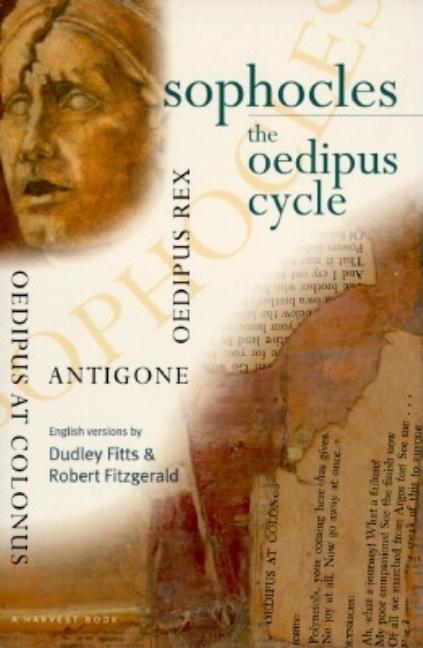 Item #232813 Sophocles, The Oedipus Cycle: Oedipus Rex, Oedipus at Colonus, Antigone. Dudley...