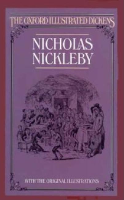 Item #267183 Nicholas Nickleby (Oxford Illustrated Dickens). Charles Dickens