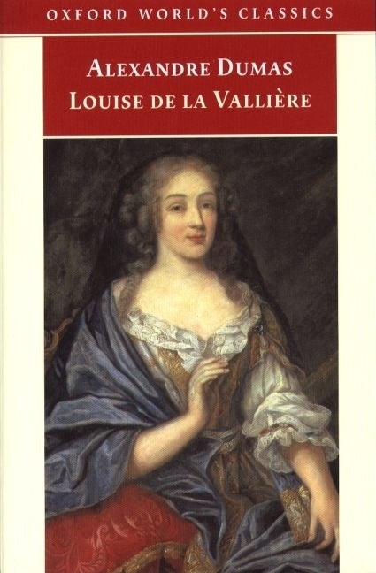 Item #276511 Louise de la Vallière (Oxford World's Classics). Alexandre Dumas père