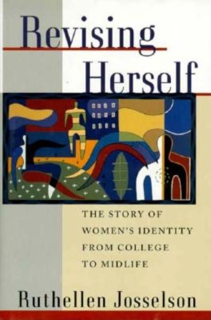 Item #113938 Revising Herself: Women's Identity from College to Midlife. Ruthellen Josselson