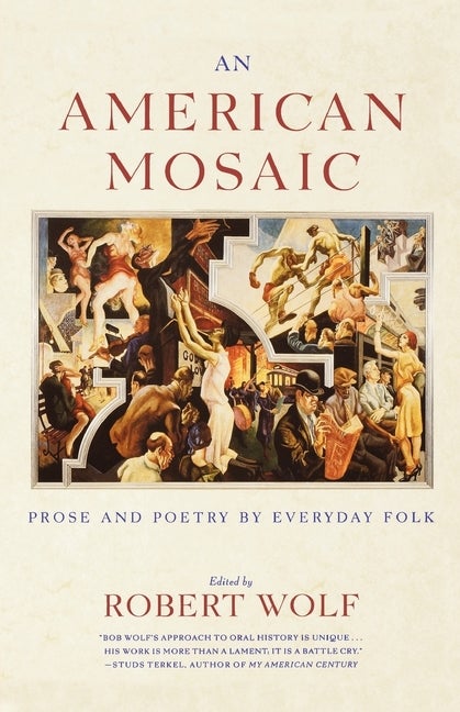 Item #254756 An American Mosaic: Prose and Poetry by Everyday Folk