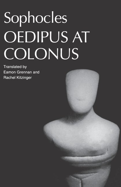 Item #202681 Oedipus at Colonus: Sophocles (Greek Tragedy in New Translations). Sophocles