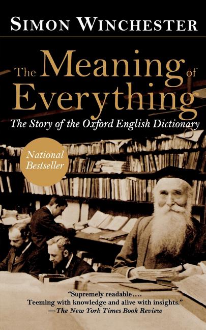 Item #204077 The Meaning of Everything: The Story of the Oxford English Dictionary. Simon Winchester