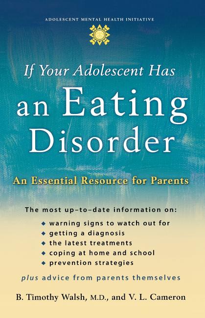 Item #239819 If Your Adolescent Has an Eating Disorder: An Essential Resource for Parents...
