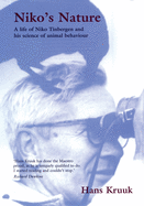 Item #280513 Niko's Nature: The Life of Niko Tinbergen and His Science of Animal Behaviour. Hans...