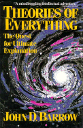 Item #1024517 Theories of Everything: The Quest for Ultimate Explanation. John D. Barrow