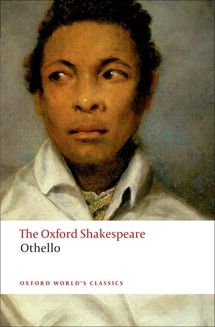 Item #1000331 The Oxford Shakespeare: Othello: The Moor of Venice (The Oxford Shakespeare)....