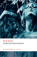 Item #246631 Collected Ghost Stories (Oxford World's Classics). M. R. James, Darryl, Jones