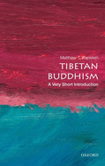 Item #273457 Tibetan Buddhism: A Very Short Introduction (Very Short Introductions). Matthew T....