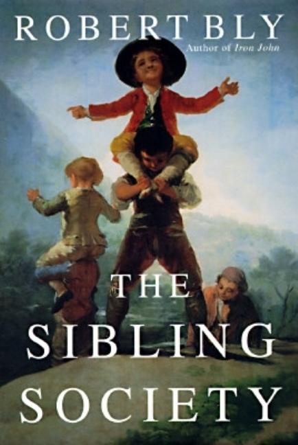 Item #1047828 Sibling Society. Robert W. Bly
