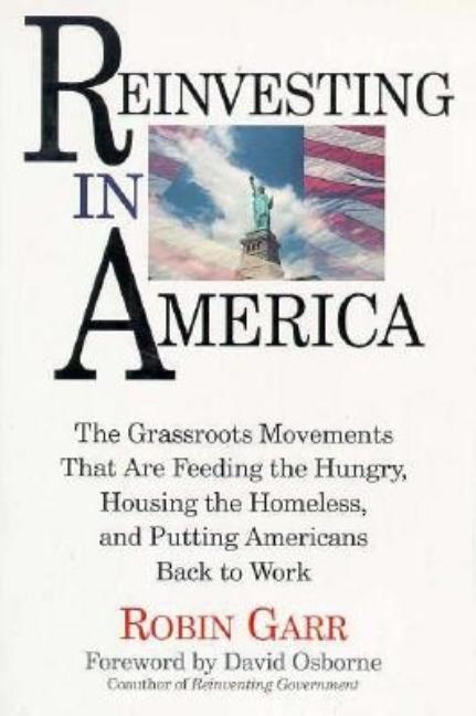 Item #254736 Reinvesting In America: The Grassroots Movements That Are Feeding The Hungry,...