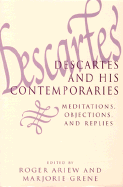 Item #281164 Descartes and His Contemporaries: Meditations, Objections, and Replies. Roger Ariew,...