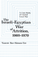 Item #1009331 The Israeli-Egyptian War of Attrition, 1969&ndash;1970. Yaacov Bar-Siman-Tov