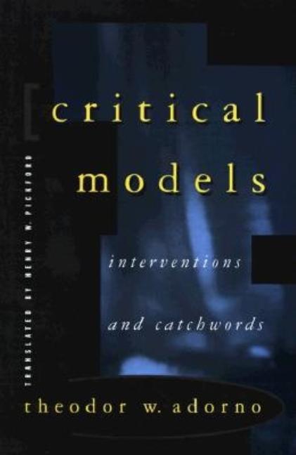 Item #275340 Critical Models. Professor Theodor W. Adorno