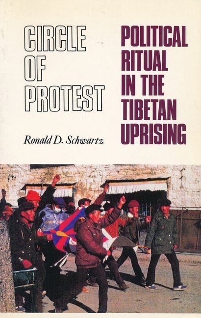 Item #214194 Circle of Protest: Political Ritual in the Tibetan Uprising, 1987-1992. Ronald David...