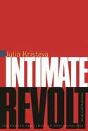 Item #249524 Intimate Revolt: The Powers and Limits of Psychoanalysis (European Perspectives: A...