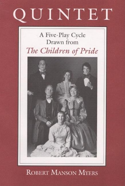 Item #279401 Quintet: A Five-Play Cycle Drawn from *The Children of Pride*. Robert Myers