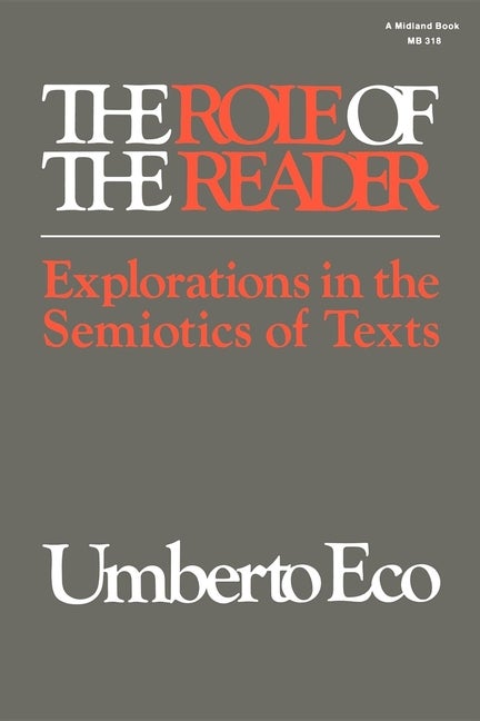 Item #249630 The Role of the Reader: Explorations in the Semiotics of Texts (Advances in...