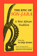 Item #1036155 Epic of Son-Jara: A West African Tradition. John William Johnson