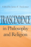 Item #281303 Transcendence in Philosophy and Religion (Philosophy of Religion). James E. Faulconer