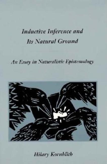Item #277474 Inductive Inference and Its Natural Ground: An Essay in Naturalistic Epistemology...