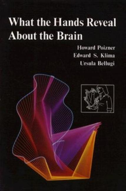 Item #263830 What the Hands Reveal about the Brain (The MIT Press). Howard Poizner, Ursula,...