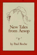 Item #1033389 New Tales from Aesop (for Reading Aloud). Paul Roche, Aesop, Pandora, Smith