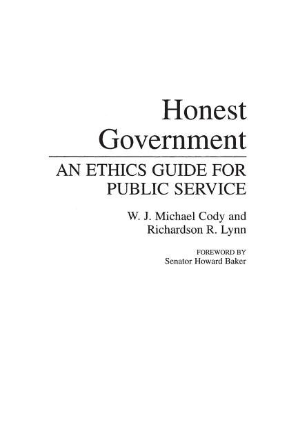 Item #229299 Honest Government: An Ethics Guide for Public Service. W. J Michael Cody, R., Lynn