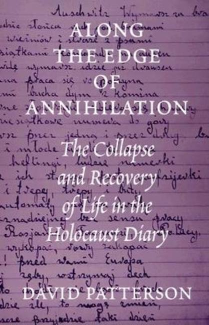 Item #271139 Along the Edge of Annihilation: The Collapse and Recovery of Life in the Holocaust...