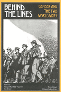 Item #283548 Behind the Lines: Gender and the Two World Wars (Women's Studies). Margaret R. Higonnet