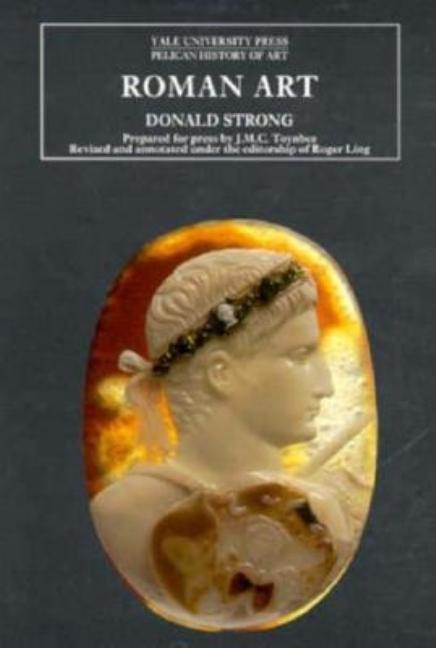 Item #276657 Roman Art (The Yale University Press Pelican History of Art). Donald Strong