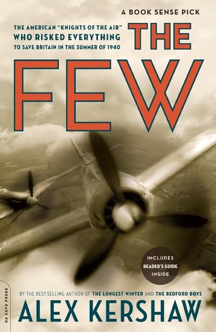 Item #267200 The Few: The American "Knights of the Air" Who Risked Everything to Fight in the...