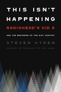 Item #278632 This Isn't Happening. Steven Hyden