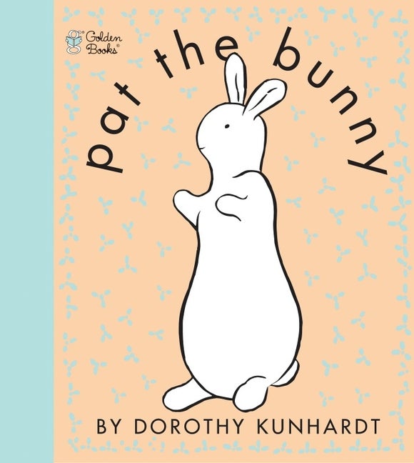 Item #228494 Pat the Bunny (Touch and Feel Book). Dorothy Kunhardt