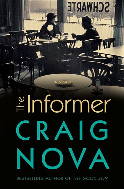 Item #175116 The Informer: A Novel. Craig Nova