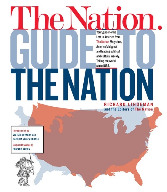 Item #103202 The Nation Guide to the Nation. Nation Magazine, Richard, Lingeman
