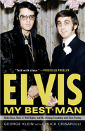 Item #227456 Elvis: My Best Man: Radio Days, Rock 'n' Roll Nights, and My Lifelong Friendship...