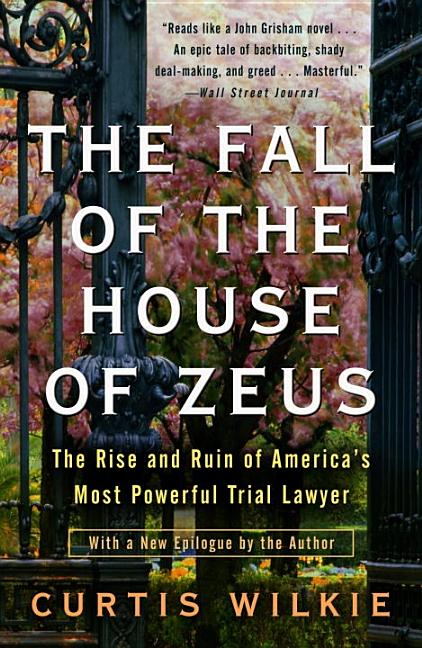 Item #285035 The Fall of the House of Zeus: The Rise and Ruin of America's Most Powerful Trial...