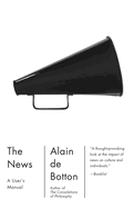 Item #1001937 The News: A User's Manual (Vintage International). Alain De Botton