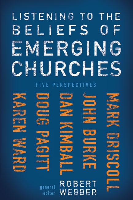 Item #221513 Listening to the Beliefs of Emerging Churches: Five Perspectives. Mark Driscoll,...