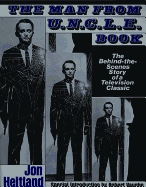 Item #261693 The Man from U.N.C.L.E. Book: The Behind-the-Scenes Story of a Television Classic....