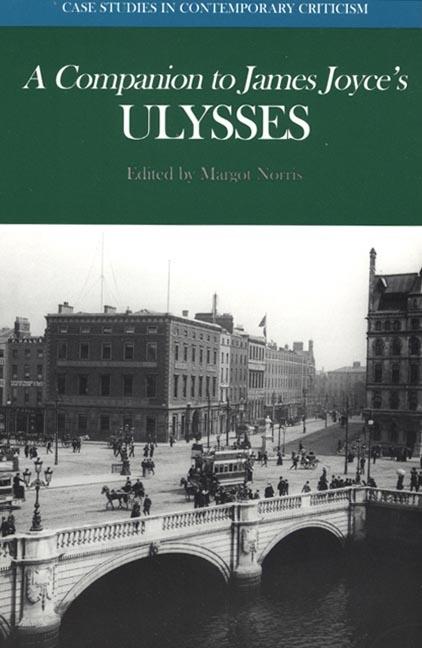 Item #272020 A Companion to James Joyce's Ulysses: Biographical and Historical Contexts, Critical...