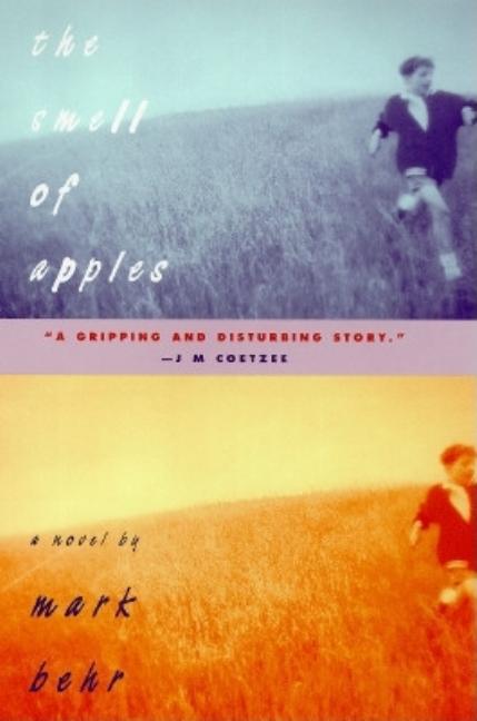 Item #275830 The Smell of Apples. Mark Behr