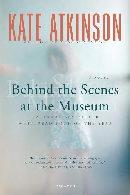 Item #261364 Behind the Scenes at the Museum: A Novel, Packaging May Vary. Kate Atkinson.