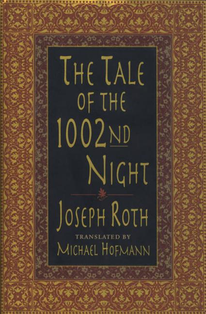 Item #218283 The Tale of the 1002nd Night. Joseph Roth, Michael, Hofmann