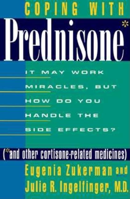 Item #210433 Coping with Prednisone (and Other Cortisone-Related Medicines): It May Work...