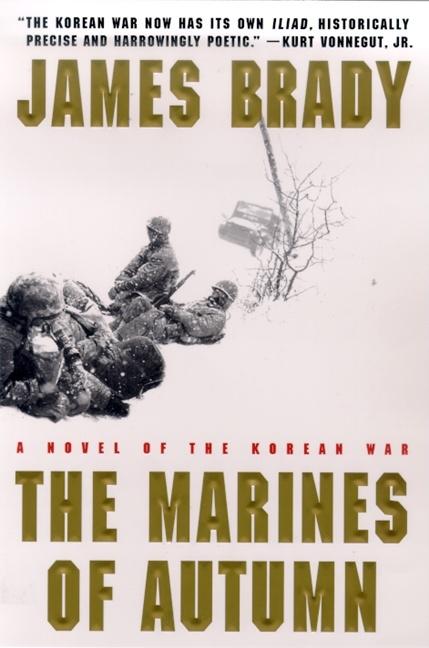 Item #193390 The Marines of Autumn: A Novel of the Korean War. James Brady